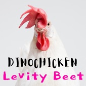 Levity Beet - Dinochicken