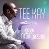 Tee Kay - Sexy Ntombazana