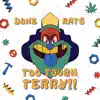 Too Tough Terry - Single album lyrics, reviews, download