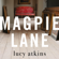 Lucy Atkins - Magpie Lane (Unabridged)