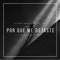 Por Que Me Dejaste (feat. King Jeka) - Kbp lyrics
