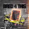 Bred 4 This (feat. D-Lo Fresh) - Single album lyrics, reviews, download