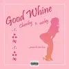 Stream & download Good Whine (feat. Micky) - Single