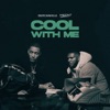 Cool With Me (feat. M1llionz) - Single