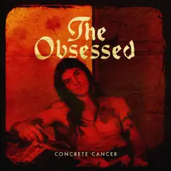 Concrete Cancer (Remastered) - Single by The Obsessed album reviews, ratings, credits