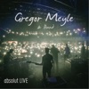 Gregor Meyle & Band - absolut Live