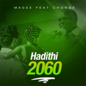 Hadithi 2060 (feat. Chonge) - Madee