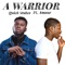 A Warrior (feat. A Mose) - Quick Stukes lyrics