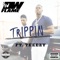 Trippin (feat. Teeezy) - DW Flame lyrics