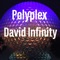 Polyplex - David Infinity lyrics