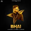Bhai - Single album lyrics, reviews, download