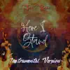 Here I Stand (Instrumental Version) - Single album lyrics, reviews, download
