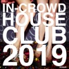 In-Crowd House Club 2019, 2019