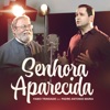 Senhora Aparecida (feat. Padre Antônio Maria) - Single