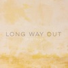 Long Way Out - Single
