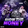 Show the Money (feat. Jay Fizzle) - Single album lyrics, reviews, download