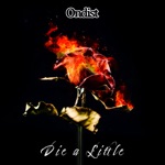 Ondist - Die a Little