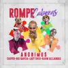 Rompe Cabezas (feat. Lary Over & Rauw Alejandro) - Single album lyrics, reviews, download