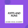 Riffs and Runs - Jacobs Vocal Academy