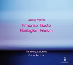 Muffat: Armonico Tributo - Florilegium Primum by Ars Antiqua Austria & Gunar Letzbor album reviews, ratings, credits