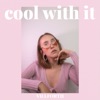 Cool With It - Single