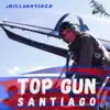 Top Gun Santiago song lyrics