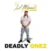 Stream & download Deadly Onez - Single