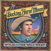 Wylie & The Wild West - Rodeo to the Bone