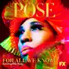 For All We Know (From "Pose") [feat. Billy Porter & Our Lady J] - Single album lyrics, reviews, download
