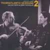 Stream & download Transatlantic Sessions - Series 2, Vol. Three