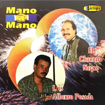 Mano a Mano - Luis Alberto Posada Mano a Mano - Luis Alberto Posada