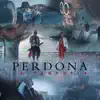 PERDONA - Single album lyrics, reviews, download