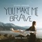 You Make Me Brave (Studio Version) - Single