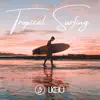 Tropical Surfing - Single album lyrics, reviews, download