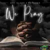 We Pray - Single album lyrics, reviews, download