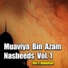 Muaviya Bin Azam Nasheeds, Vol. 1 - Single