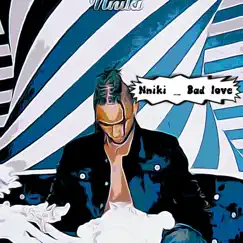 BAD Love - Single by Nniki album reviews, ratings, credits