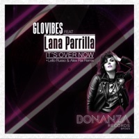 Glovibes & Lana Parrilla - It's Over Now