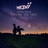 Drunk On You - Single