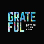 Better Than Ezra - GRATEFUL