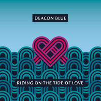 Deacon Blue - Riding on the Tide of Love artwork