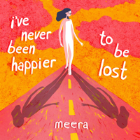 Meera - I've Never Been Happier to Be Lost - EP artwork