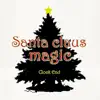 Santa Claus Magic - Single album lyrics, reviews, download