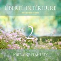 Lorraine Flaherty - Liberté intérieure 2 : Méditations guidées artwork