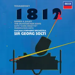 Tchaikovsky: 1812 Overture; Romeo & Juliet; Nutcracker Suite by Chicago Symphony Orchestra & Sir Georg Solti album reviews, ratings, credits