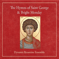 Dynamis Byzantine Ensemble - Hymns of Saint George and Bright Monday artwork