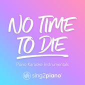 No Time to Die (Higher Key) [Originally Performed by Billie Eilish] [Piano Karaoke Version] artwork
