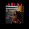 Shine - Single album lyrics, reviews, download