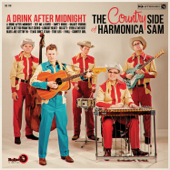 A Drink After Midnight - The Country Side Of Harmonica Sam