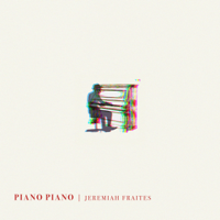 Jeremiah Fraites - Piano Piano artwork